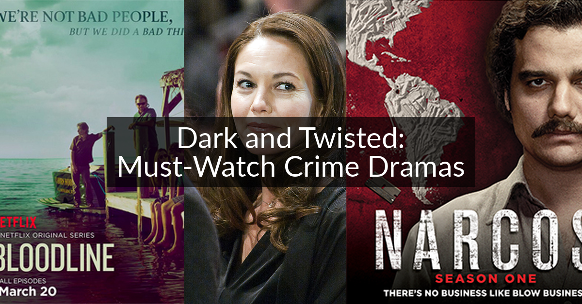 Dark and Twisted: Must-Watch Crime Dramas