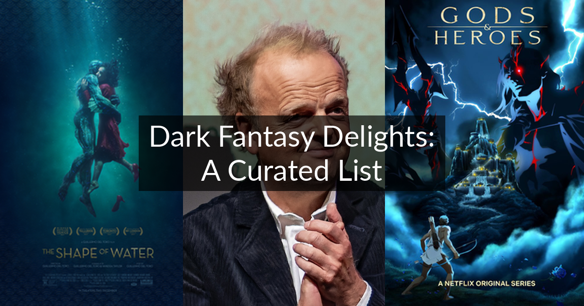 Dark Fantasy Delights: A Curated List